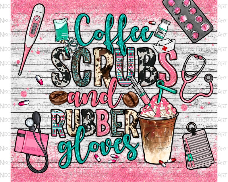 May include: A pink and white woodgrain background with the text "Coffee Scrubs and Rubber Gloves" in turquoise and black lettering. The image also includes a stethoscope, a coffee cup, a thermometer, a syringe, and a medical chart.
