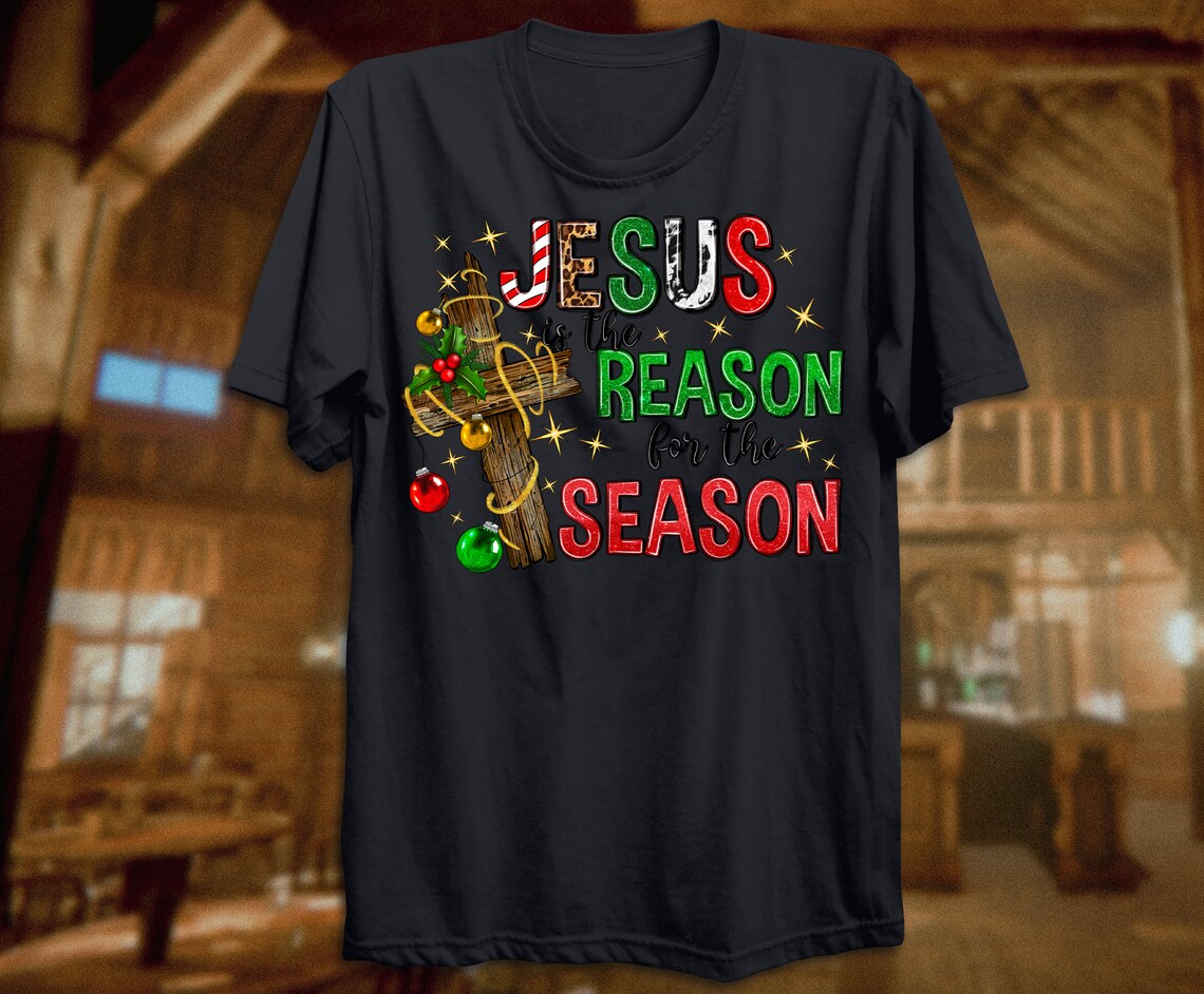 Jesus is the Reason for the Season Png Sublimation Design - Etsy