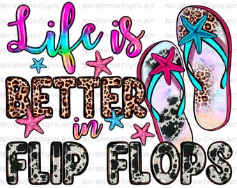 Life is better in flip flops png sublimation design download, summer png design, summer vibes png, sublimate designs download