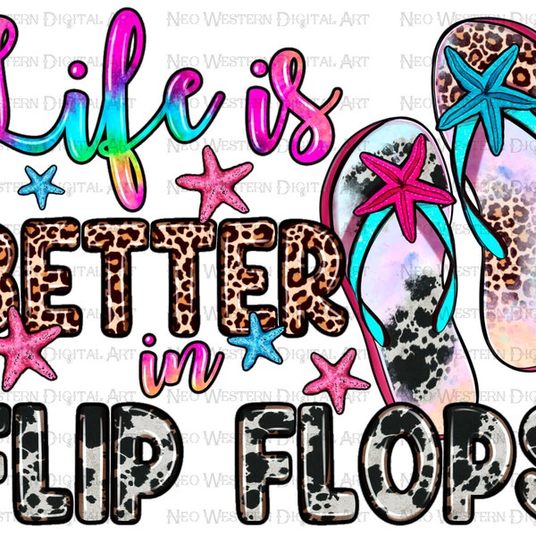 Life is better in flip flops png sublimation design download, summer png design, summer vibes png, sublimate designs download