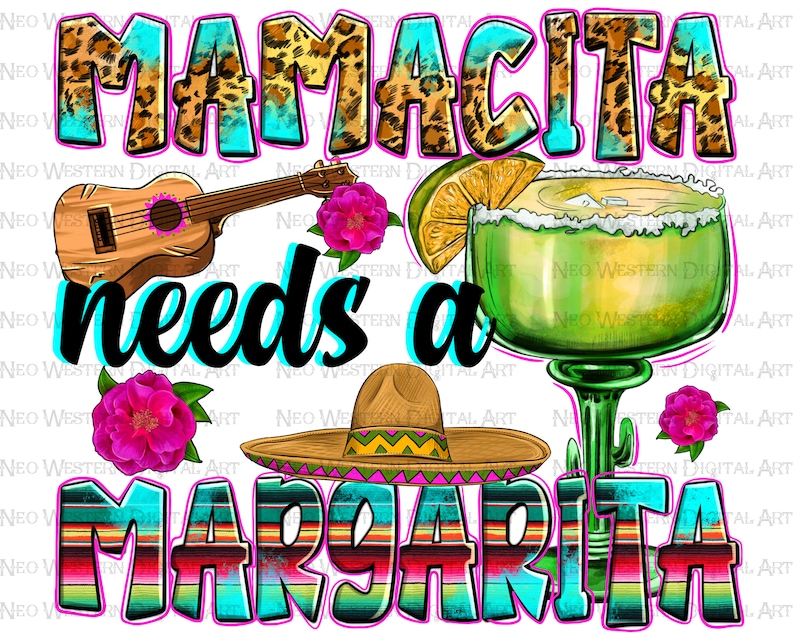 K&ouml;nnte beinhalten: Ein farbenfrohes Grafikdesign mit dem Text "Mamacita needs a Margarita" in schwarzen Buchstaben. Das Design zeigt ein Margarita-Glas, einen Sombrero, eine Ukulele und Blumen.