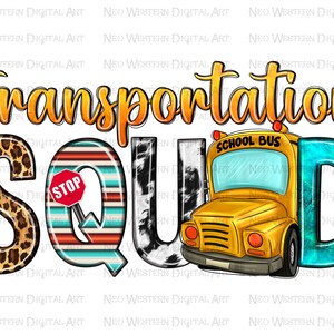 Transportation squad png sublimation design, back to School png, school bus png, western school png, sublimate designs download