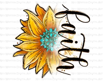 Faith sunflower png sublimation design download, Christian png, Faith png, sunflower png, western Faith png, sublimate designs download
