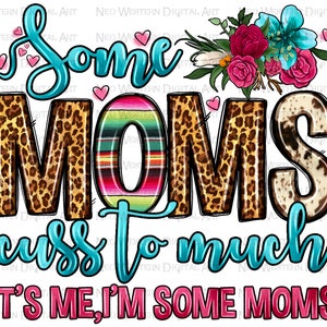 Some Moms Cuss Too Much Png Sublimation Design Download - Etsy