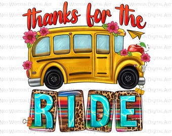 Thanks for the ride png sublimation design download, back to School png, school bus png, bus driver png, sublimate designs download