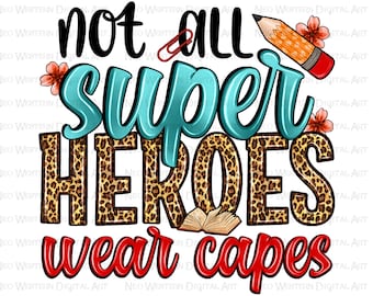 Nicht alle Superhelden tragen Umhänge png Sublimation Design download, Lehrer Tag png, Lehrer png, Lehrer Leben png,sublimate designs download