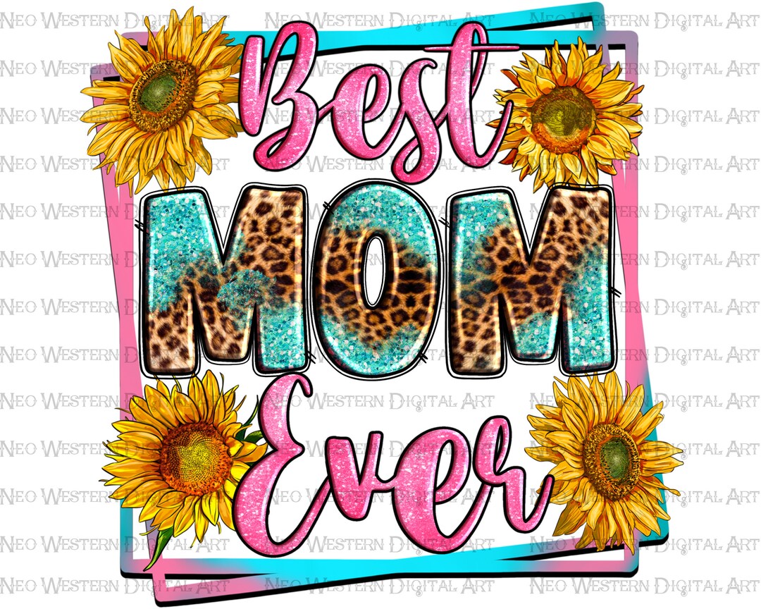 Best Mom Ever Png Sublimation Design Download, Mother's Day Png, Mom ...