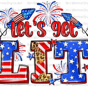 Let&#39;s get lit 4th of July png sublimation design download, 4th of July png,Independence Day png,American flag png,sublimate designs download