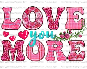 Love you more png sublimation design download, Valentine's Day png, Valentine png, western Valentines png, sublimate designs download