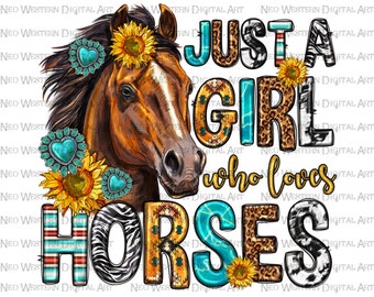 Just a girl who loves horses western png sublimation design download, Horse loving girls png, western Horses png, sublimate designs download