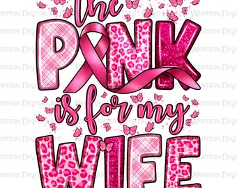 Das Rosa ist für meine Frau png Sublimation Design download, Cancer Awareness png, Brustkrebs png, sublimate designs download