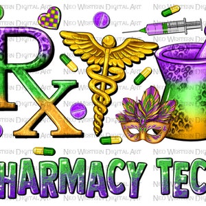 May include: A digital illustration featuring pharmacy-related elements. The image includes a large, colorful "Rx" symbol, a golden caduceus, pills, a syringe, a mortar and pestle, and a Mardi Gras mask. The words "PHARMACY TECH" are displayed at the bottom.