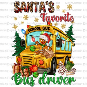 Santa&#39;s favorite bus driver png sublimation design, Back to School png, school bus png, Christmas bus png, sublimate designs download