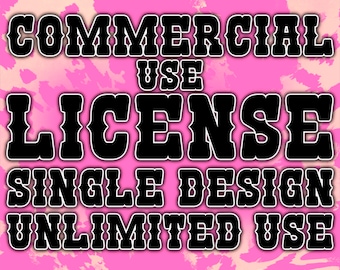 Commercial Use License, Commercial Use License for Print and Sell on Physical Products, Single Design, Unlimited Use, Unlimited Products