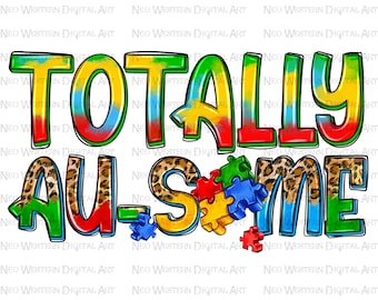 Totally au-some png sublimation design download, Autism awareness png, Autism puzzle pieces png, Autism png, sublimate designs download