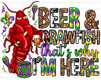 Piwo i rak, dlatego tu jestem png sublimacja projekt do pobrania, Mardi Gras png, piwo png, Mardi Gras rak png, sublimacja do pobrania