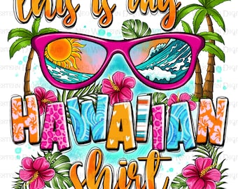 This is my hawaiian shirt png sublimate designs download, summer vibes png, hello summer png, palm trees png, sublimate designs download