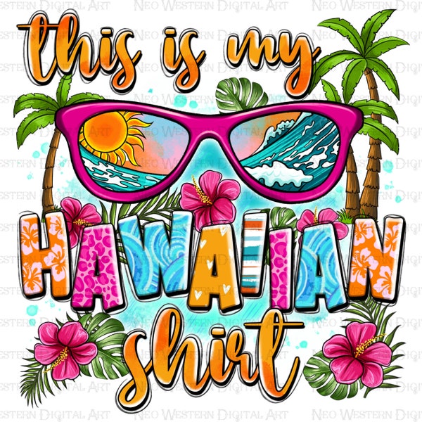 This is my hawaiian shirt png sublimate designs download, summer vibes png, hello summer png, palm trees png, sublimate designs download