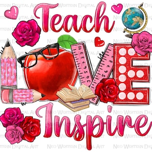 Teach love inspire png sublimation design download, Valentine&#39;s Day png, Teacher&#39;s Day png, teach png, sublimate designs download