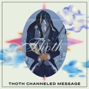Thoth Channeled Message
