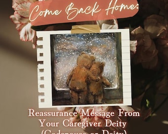 Come Back Home: Reassurance Message From Your Caregiver Deity (Godspouse or Deity) | Direct Deity Communication [Digital Download]