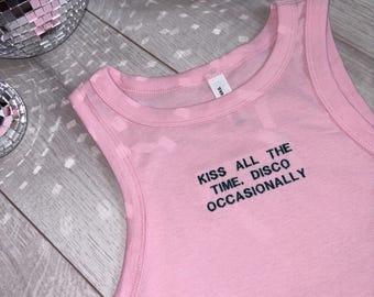 Custom Embroidered Slogan Crop Racer or Cami Top - Kiss All The Time Disco Occasionally, HS4 Tour, Belong Together Concert, Festival Outfit