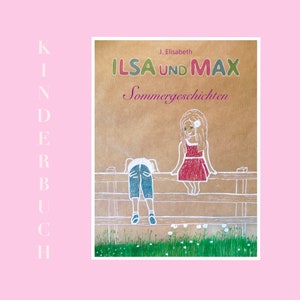 Children&#39;s book Ilsa and Max - summer stories seasons series volume 3 * EPUB ebooks * children&#39;s book animals, plants and nature whispers