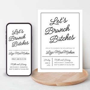 May include: A smartphone and a rectangular invitation card featuring black text on a white background. The text reads Let's Brunch Bitches, join us to celebrate the 30th birthday of Liza MacMahon, Friday, June 30 at 6 PM, Milk and Honey.