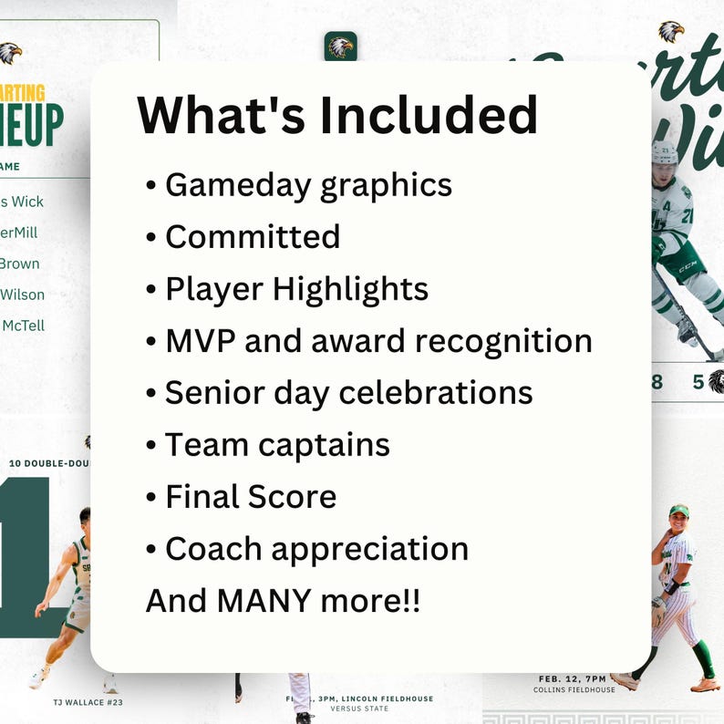 May include: A white rectangular graphic overlay with black text listing sports content features: Gameday graphics, Committed, Player Highlights, MVP and award recognition, Senior day celebrations, Team captains, Final Score, Coach appreciation, And MANY more!!