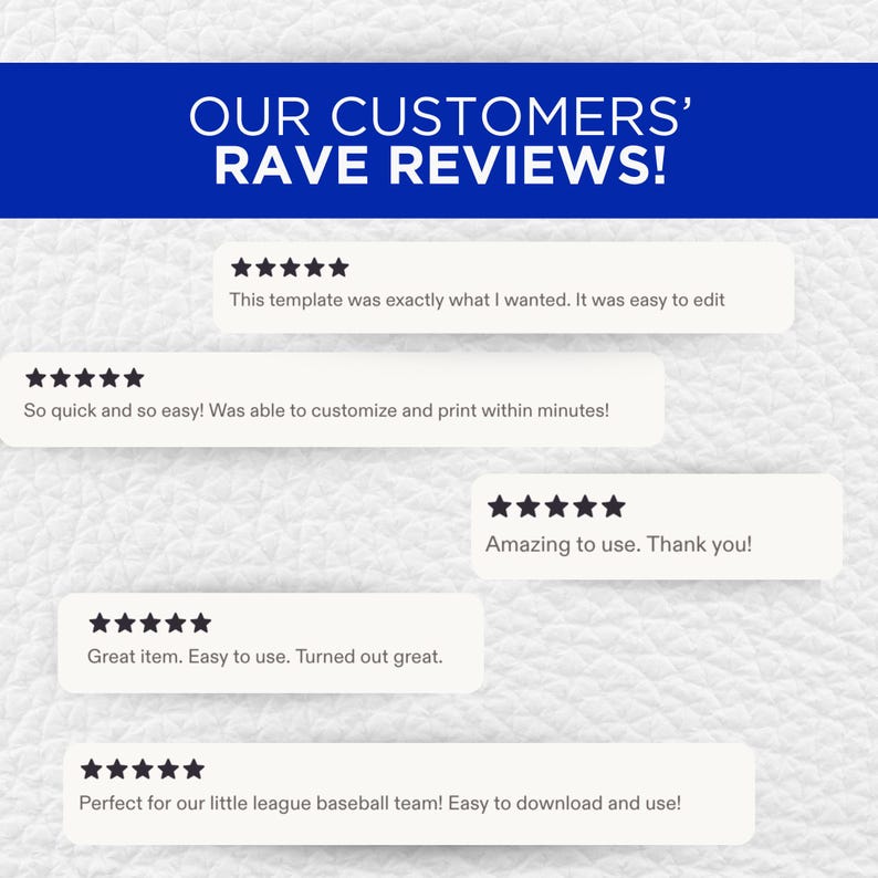 May include: A graphic display featuring the text OUR CUSTOMERS' RAVE REVIEWS! in white on a blue banner. Below are five white rectangular boxes, each containing five black stars and customer feedback text regarding a template's ease of use.