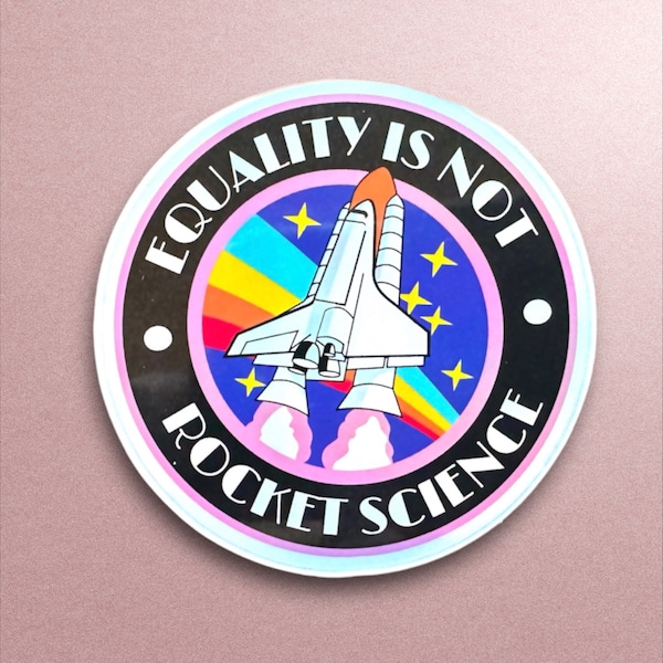 Equality Sticker, Equality Is Not Rocket Science, Pride Stickers, LGBTG stickers, Pride Flag, Social Justice, Equity Diversity Inclusion