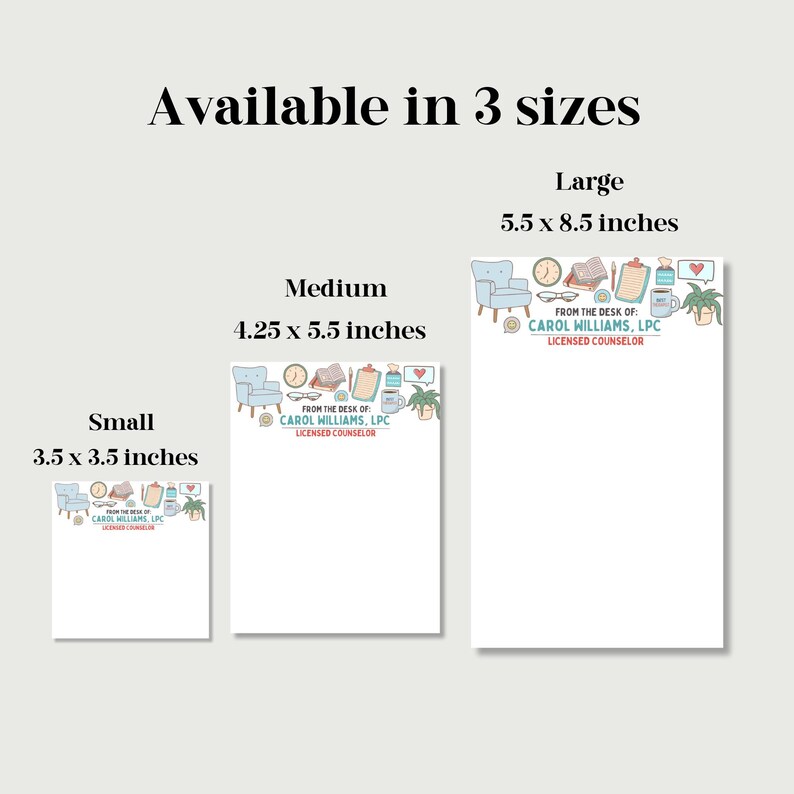 May include: White notepads in three sizes: 3.5 x 3.5 inches, 4.25 x 5.5 inches, and 5.5 x 8.5 inches. Each notepad features a decorative border with a chair, clock, and other office-themed illustrations. The text reads "FROM THE DESK OF CAROL WILLIAMS, LPC LICENSED COUNSELOR."