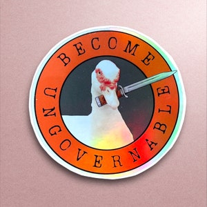 Become Ungovernable Sticker, Holographic Anarchist Sticker, Duck memes Stickers, Rebellious Sticker