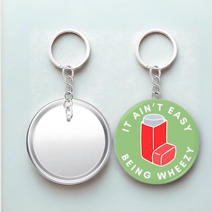 It Ain&#39;t Easy Being Wheezy Keychain | Asthma Awareness Gift | Inhaler Button Pin | Medical Humor Keyring | Chronic Illness Support