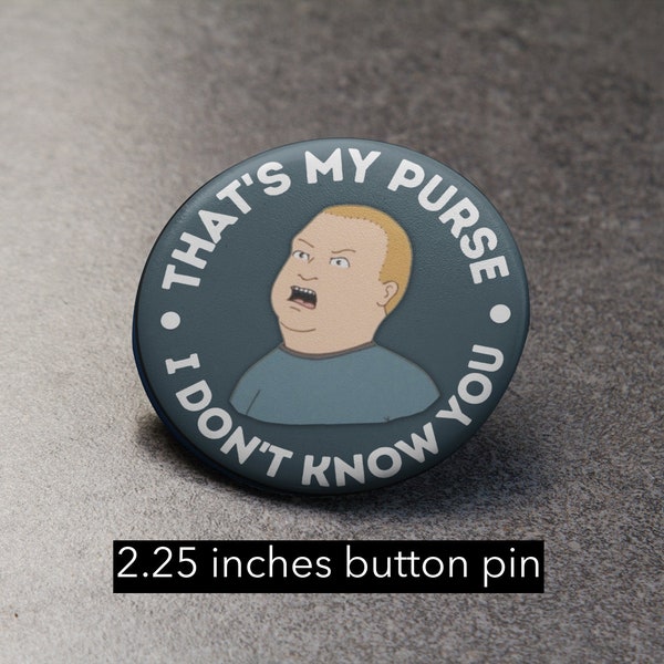 That’s my Purse I don’t know you Button Pin, Gift for Pin Collector, Gift for Her, Christmas gift, 2.25 inches, Funny memes, Adult Cartoons