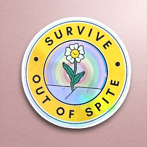 Survive out of spite sticker, mental health sticker, snarky sticker, humor sticker, plant growing on concrete sticker, you got this sticker