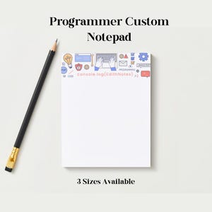 May include: A white notepad with a blue and red border featuring programming icons and code. The text "Programmer Custom Notepad" is at the top of the image. The text "3 Sizes Available" is at the bottom of the image.