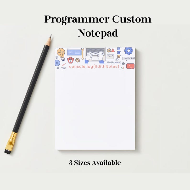 May include: A white notepad with a blue and red border featuring programming icons and code. The text "Programmer Custom Notepad" is at the top of the image. The text "3 Sizes Available" is at the bottom of the image.