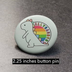 Allysaurus button pin, LGBTQ+ Ally Pins, Social Justice, Pro Diversity, Equity and Inclusion, Pride Vinyl Sticker, Rainbow Dinosaurs