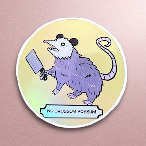No Crossum Possum Sticker, Holographic Vinyl Stickers, 2.5 inches Possum memes stickers