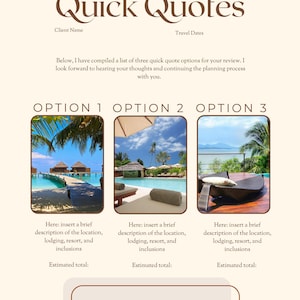 May include: A document with the title "Quick Quotes" and three options for travel packages. Each option includes a photo of a tropical resort and a description of the location, lodging, resort, and inclusions. The document also includes a space for the client's name, travel dates, and an email address.