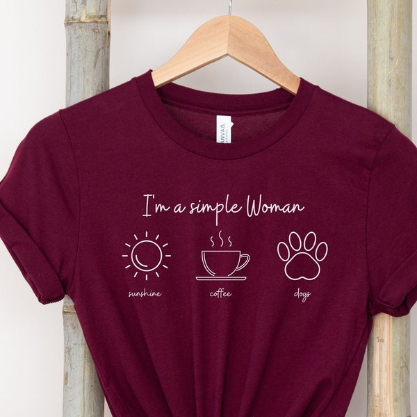 I'm a Simple Woman Shirt, Sunshine Coffee Dog Shirt, Gift for Women, Simple Woman Shirt, Mom Life Shirt, Dog Lover Shirt, Coffee Lover Shirt