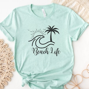 Beach Life Shirt, Sunshine Beach Shirt, Beach Vibes Tshirt, Summer Shirt, Tropical Vacation Tee, Beach Lover Shirt, Summer Gift for Friend
