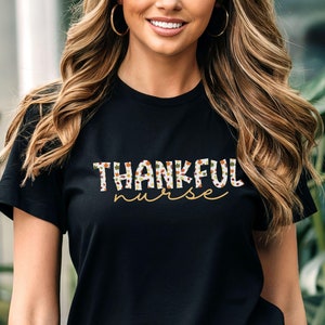 Thankful Nurse Shirt, Thanksgiving Nurse Shirt, Thanksgiving Gift for Nurse, Cute Fall Nurse Tshirt, Thankful Shirt for RN, Fall Season Tee