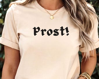 Oktoberfest Prost Shirt, German Beer Festival Shirt, Bavarian Drinking Party Tshirt, Beer Lover Gift, Oktoberfest Shirt, Beer Drinking Tee