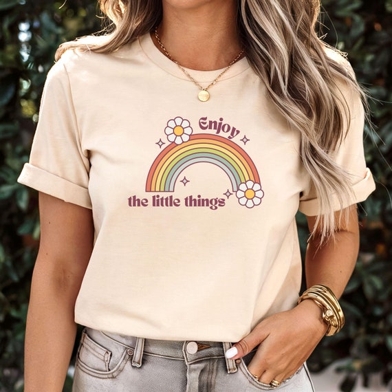 Enjoy the Little Things Shirt, Retro Rainbow Shirt, Enjoy Life Tshirt, Positive Vibes Tshirt, Cute Shirt for Women, Inspirational Tee