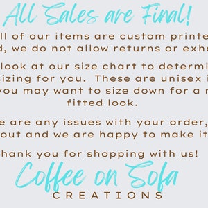 May include: A light blue text graphic on a white background with the text "All Sales are Final!" and a message about returns and exchanges. The text also includes "Coffee on Sofa Creations".