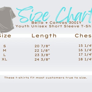 May include: A size chart for Bella + Canvas 3001Y youth unisex short sleeve t-shirts. The chart includes measurements for sizes S, M, L, and XL, detailing length and chest dimensions in inches. The text states these t-shirts fit most customers true to size.