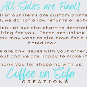 May include: Text on a light grey background states "All Sales are Final!" and provides information on returns, sizing, and customer service. The text also includes "Coffee on Sofa CREATIONS".