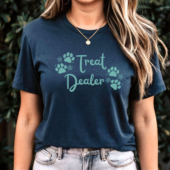 Treat Dealer Shirt, Funny Dog Mom Shirt, Gift for Dog Moms, Cute Pet Lover Tshirt, Funny Dog Owner Shirt, Cat Mom Tee, Dog Lover Tshirt